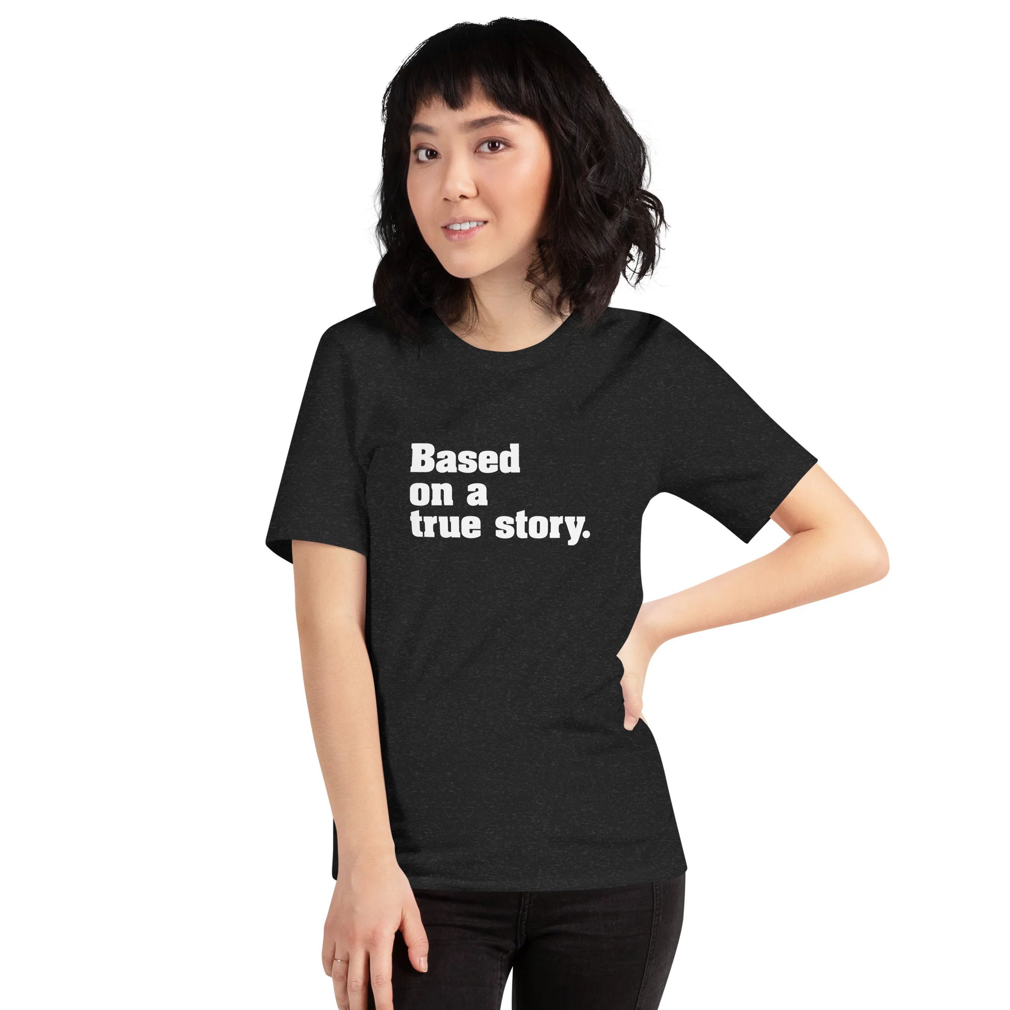 Based on a true story tee - Image 2