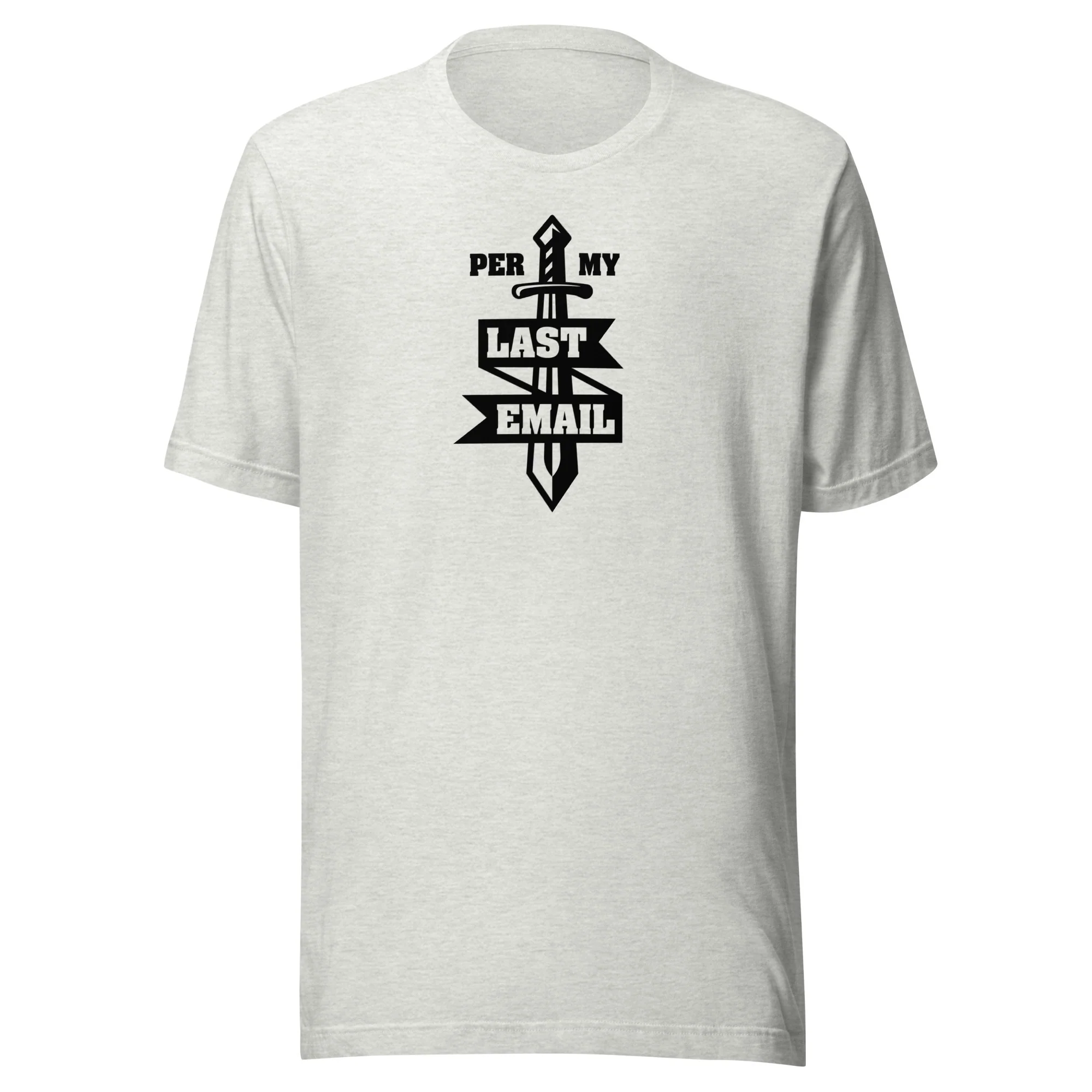 Per My Last Email Unisex Tee - Image 4